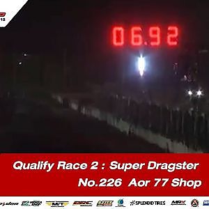 QUALIFY RACE 2 : 226 ประธาน  แจ่มจันทร์ / Aor 77 Shop / SOUPED UP 2018