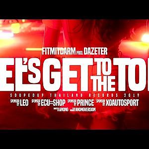 Let’s Get To The Top - ฟิต มิตร ด้าม | OST Souped Up 2019